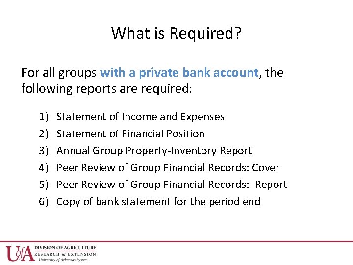 What is Required? For all groups with a private bank account, the following reports