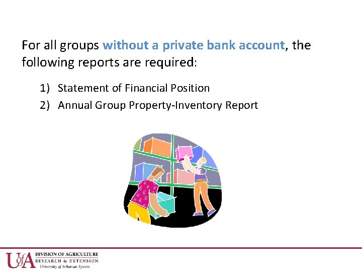 For all groups without a private bank account, the following reports are required: 1)