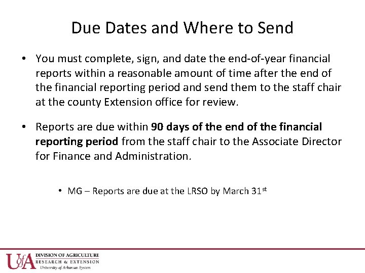 Due Dates and Where to Send • You must complete, sign, and date the