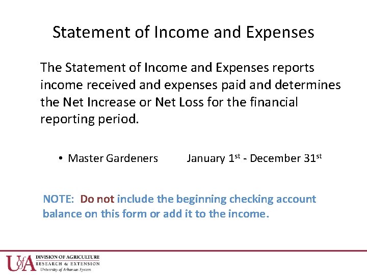 Statement of Income and Expenses The Statement of Income and Expenses reports income received