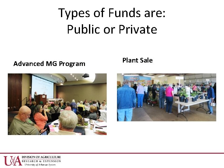 Types of Funds are: Public or Private Advanced MG Program Plant Sale 
