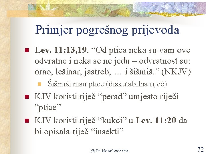 Primjer pogrešnog prijevoda n Lev. 11: 13, 19, “Od ptica neka su vam ove