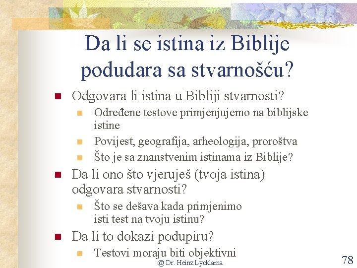 Da li se istina iz Biblije podudara sa stvarnošću? n Odgovara li istina u