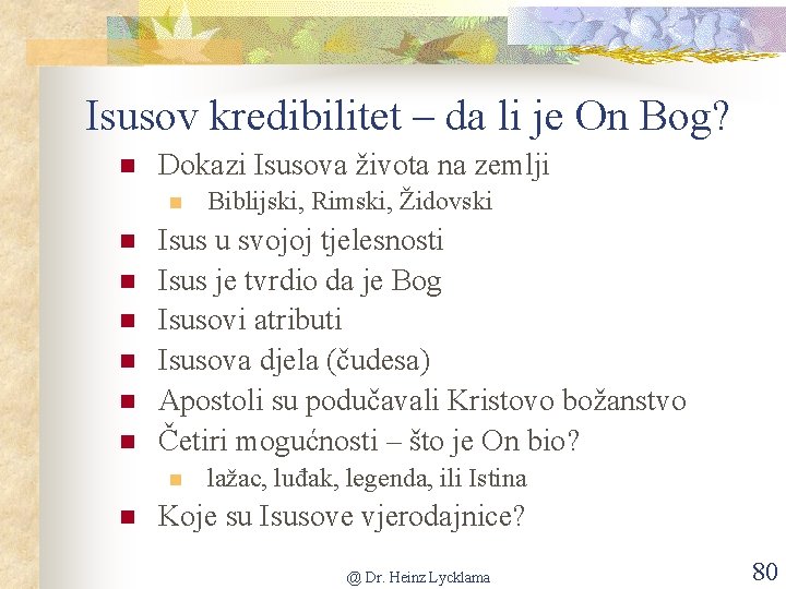 Isusov kredibilitet – da li je On Bog? n Dokazi Isusova života na zemlji