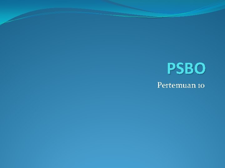 PSBO Pertemuan 10 