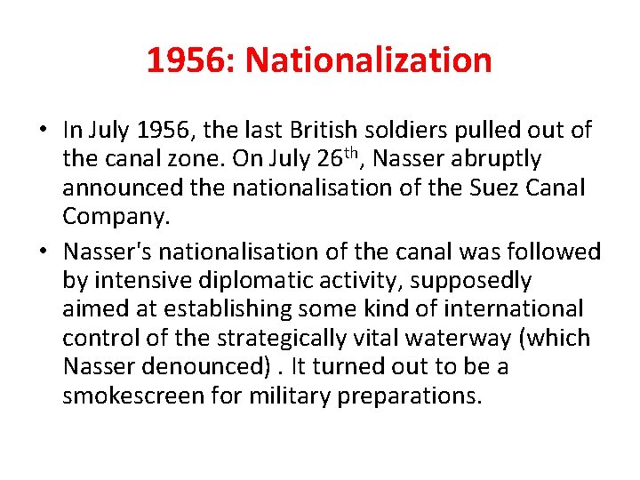 1956: Nationalization • In July 1956, the last British soldiers pulled out of the