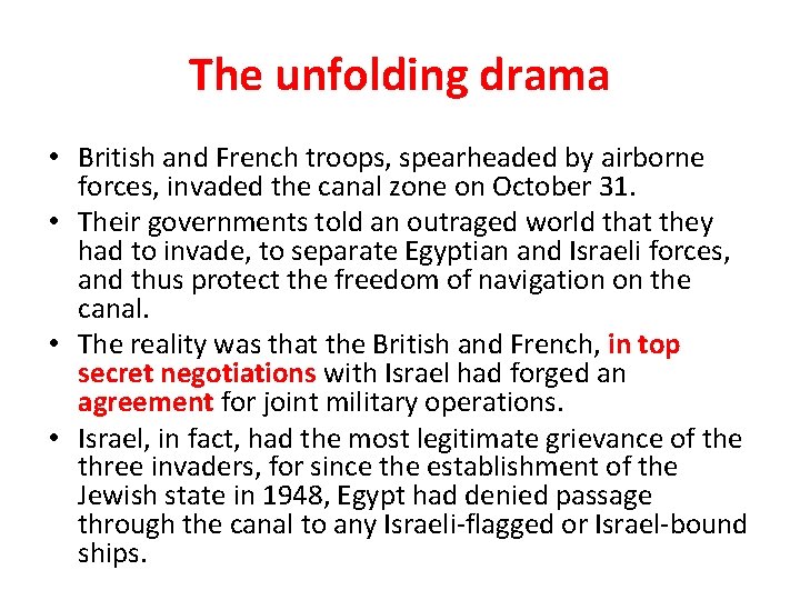 The unfolding drama • British and French troops, spearheaded by airborne forces, invaded the