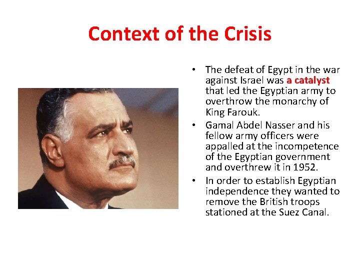 Context of the Crisis • The defeat of Egypt in the war against Israel