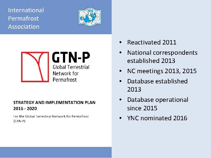  • Reactivated 2011 • National correspondents established 2013 • NC meetings 2013, 2015