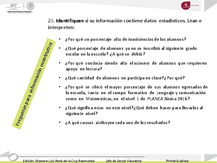 SUBSECRETARIA DE EDUCACIÓN BÁSICA DIRECCIÓN GENERAL DE DESARROLLO DE LA GESTIÓN EDUCATIVA • ¿Por