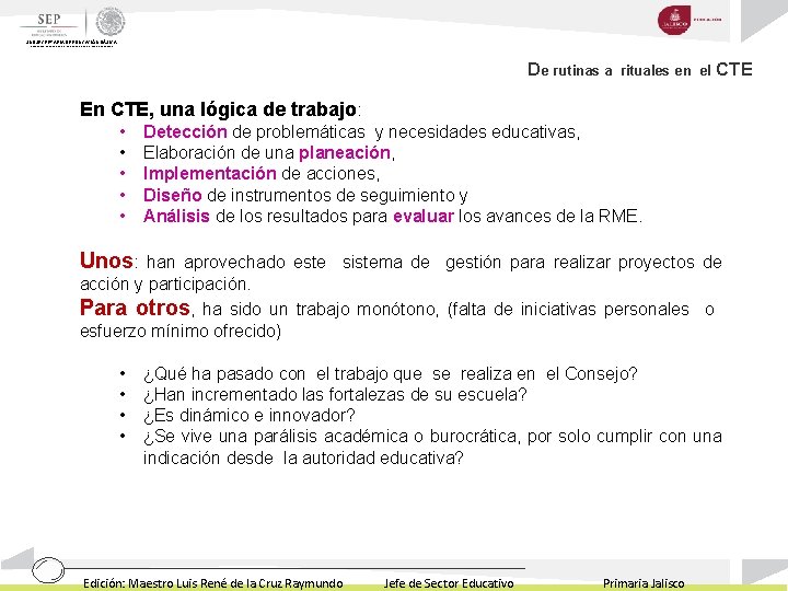 SUBSECRETARIA DE EDUCACIÓN BÁSICA DIRECCIÓN GENERAL DE DESARROLLO DE LA GESTIÓN EDUCATIVA De rutinas