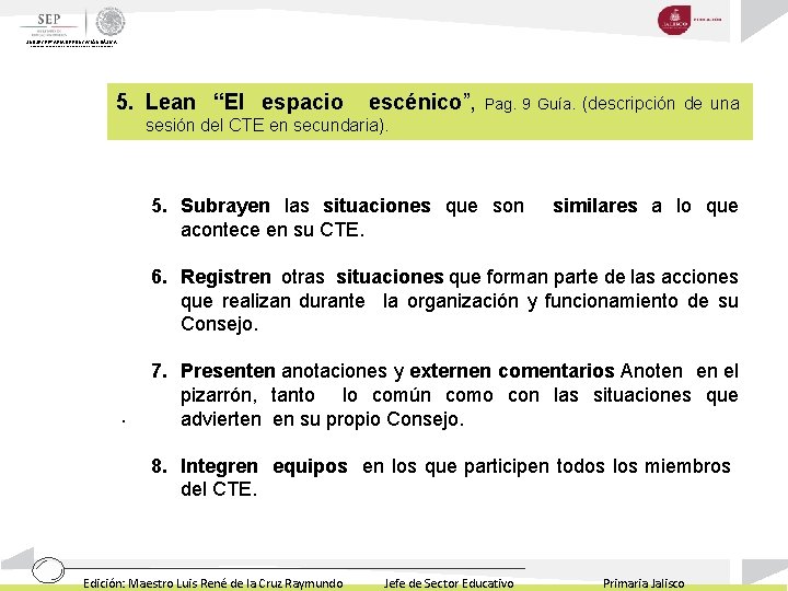 SUBSECRETARIA DE EDUCACIÓN BÁSICA DIRECCIÓN GENERAL DE DESARROLLO DE LA GESTIÓN EDUCATIVA 5. Lean