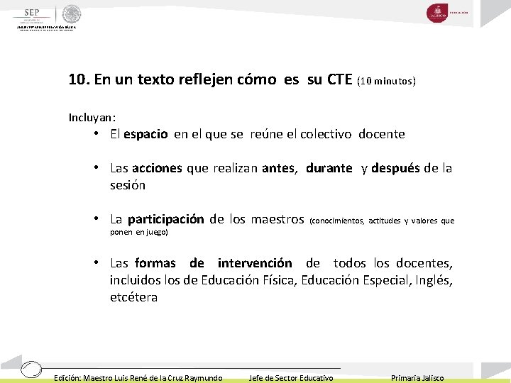 SUBSECRETARIA DE EDUCACIÓN BÁSICA DIRECCIÓN GENERAL DE DESARROLLO DE LA GESTIÓN EDUCATIVA 10. En