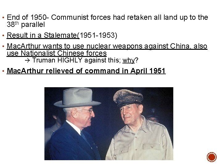  • End of 1950 - Communist forces had retaken all land up to