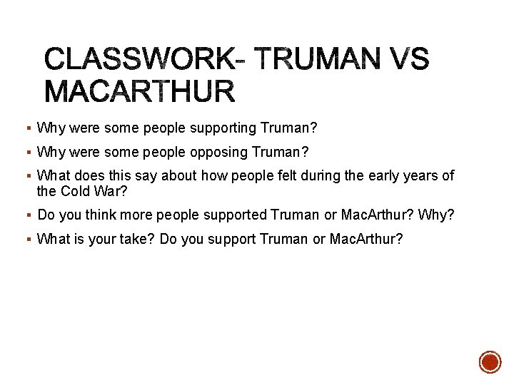 § Why were some people supporting Truman? § Why were some people opposing Truman?