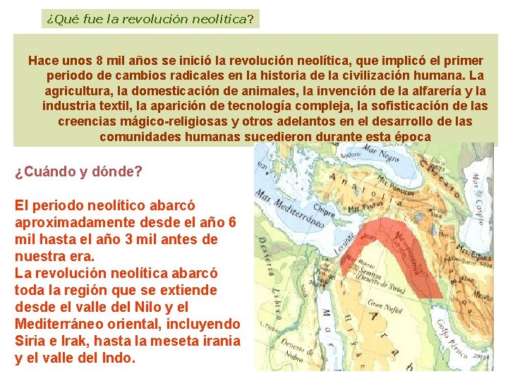 ¿Qué fue la revolución neolítica? Hace unos 8 mil años se inició la revolución