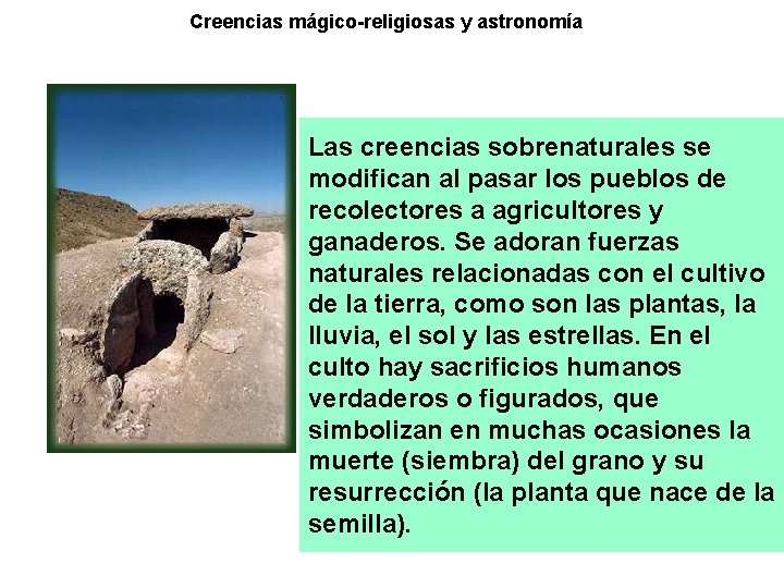 Creencias mágico-religiosas y astronomía Las creencias sobrenaturales se modifican al pasar los pueblos de