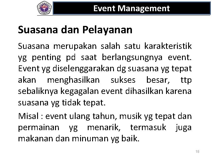 Event Management Suasana dan Pelayanan Suasana merupakan salah satu karakteristik yg penting pd saat