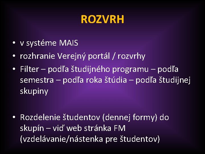 ROZVRH • v systéme MAIS • rozhranie Verejný portál / rozvrhy • Filter –