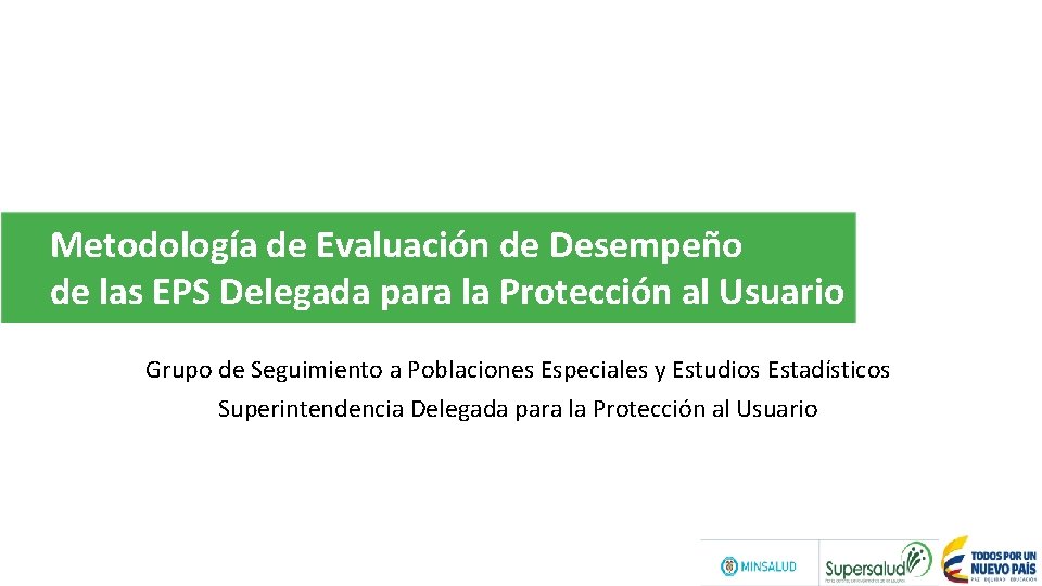 Metodología de Evaluación de Desempeño de las EPS Delegada para la Protección al Usuario