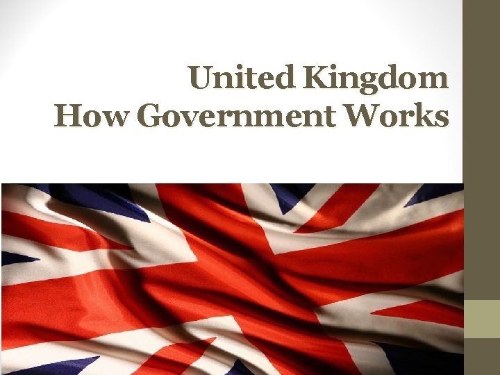 United Kingdom How Government Works 