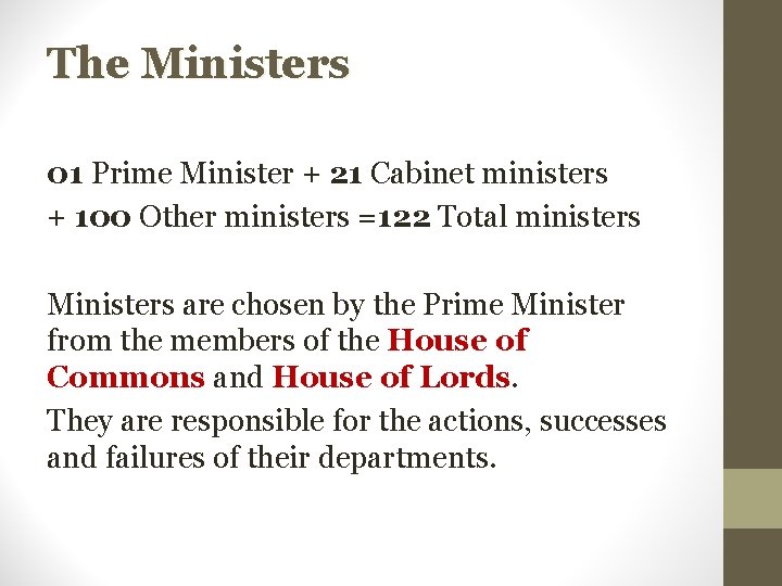 The Ministers 01 Prime Minister + 21 Cabinet ministers + 100 Other ministers =122