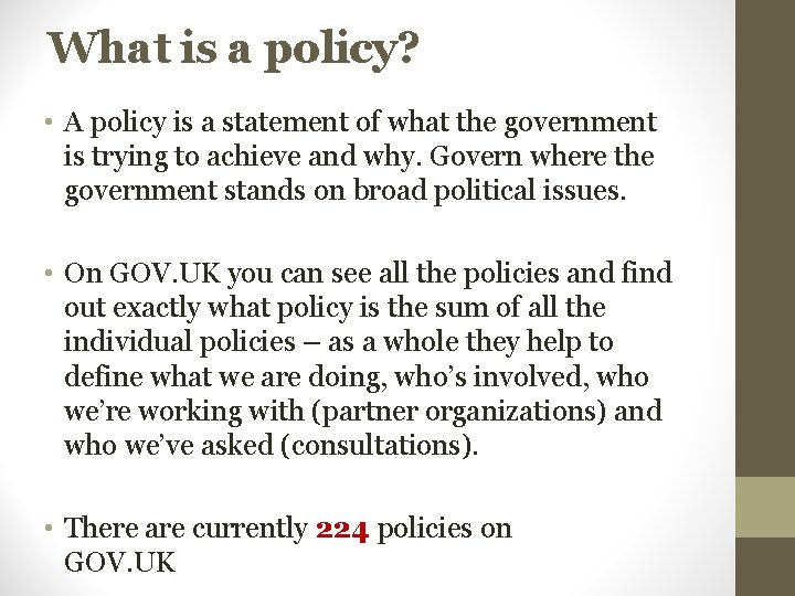 What is a policy? • A policy is a statement of what the government