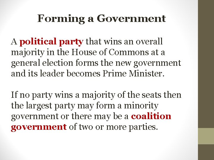 Forming a Government A political party that wins an overall majority in the House