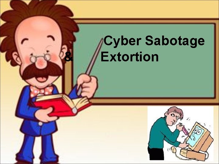 & Cyber Sabotage Extortion 