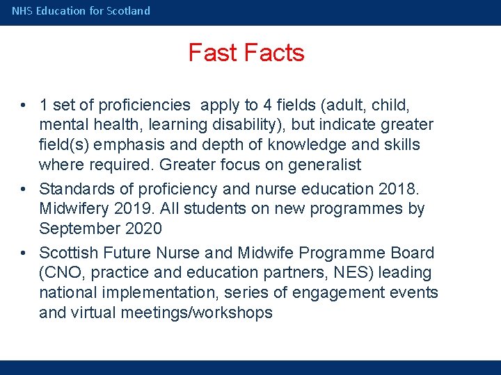 NHS Education for Scotland Fast Facts • 1 set of proficiencies apply to 4