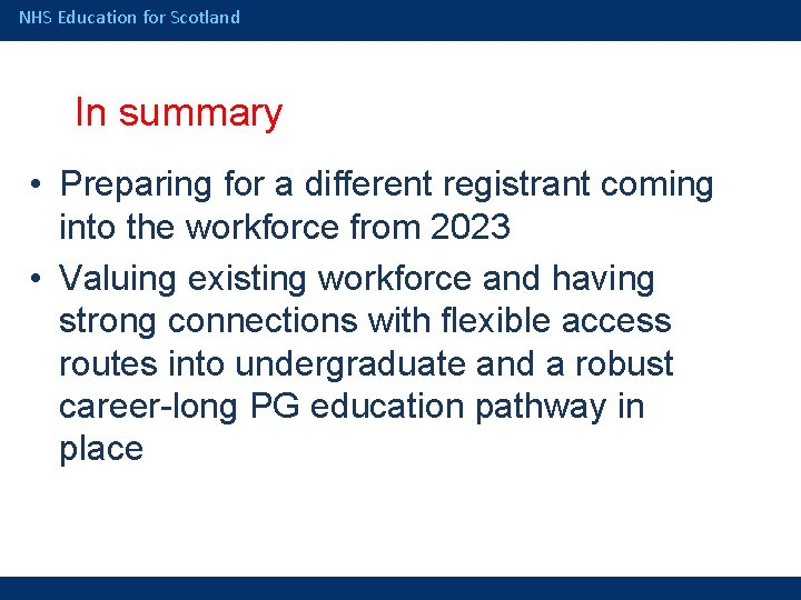 NHS Education for Scotland In summary • Preparing for a different registrant coming into