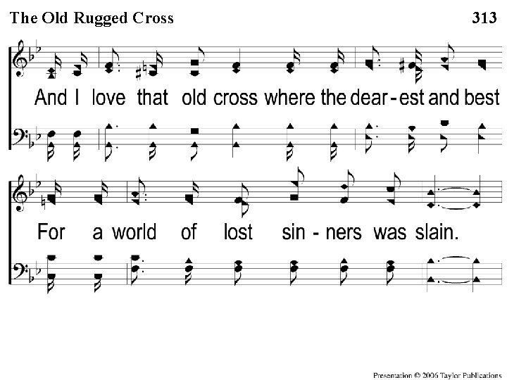 1 -2 The Old Rugged Cross 313 