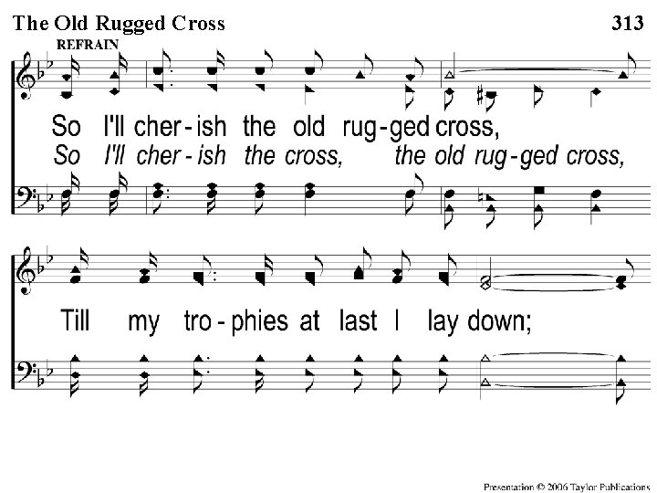 C-1 The Old Rugged Cross 313 