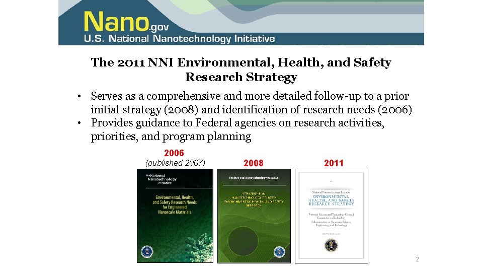 The 2011 NNI Environmental, Health, and Safety Research Strategy • Serves as a comprehensive