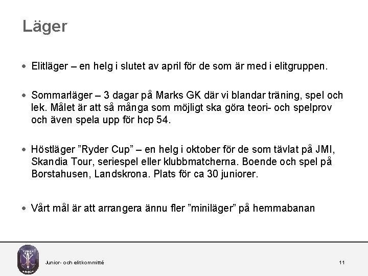 Läger · Elitläger – en helg i slutet av april för de som är