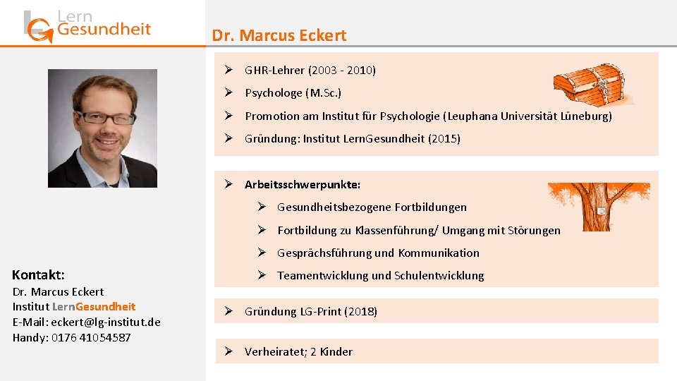 Dr. Marcus Eckert Ø GHR-Lehrer (2003 - 2010) Ø Psychologe (M. Sc. ) Ø Dr. Marcus Eckert Ø GHR-Lehrer (2003 - 2010) Ø Psychologe (M. Sc. ) Ø