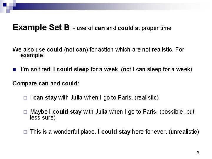 Example Set B - use of can and could at proper time We also