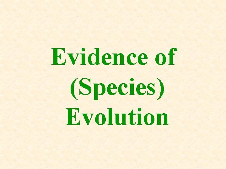 Evidence of (Species) Evolution 