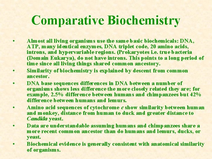 Comparative Biochemistry • • • Almost all living organisms use the same basic biochemicals: