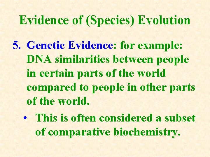 Evidence of (Species) Evolution 5. Genetic Evidence: for example: DNA similarities between people in