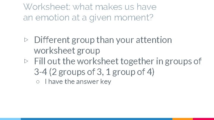 Worksheet: what makes us have an emotion at a given moment? ▷ Different group