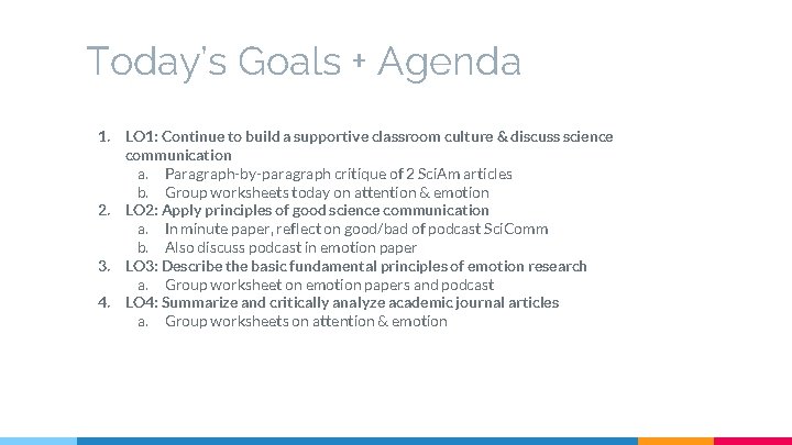 Today’s Goals + Agenda 1. LO 1: Continue to build a supportive classroom culture