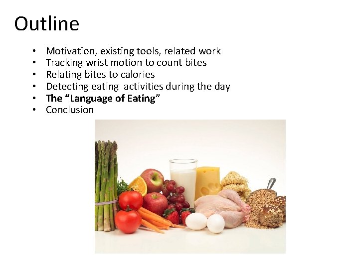 Outline • • • Motivation, existing tools, related work Tracking wrist motion to count