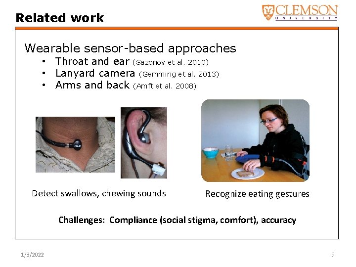 Related work Wearable sensor-based approaches • Throat and ear (Sazonov et al. 2010) •