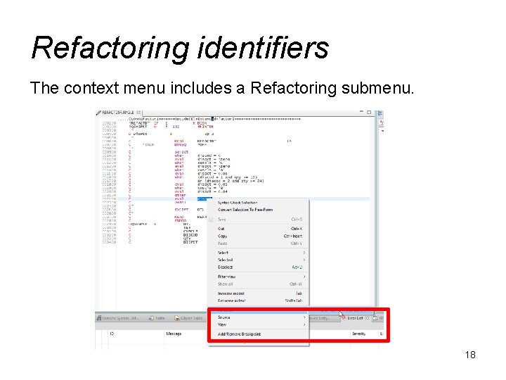 Refactoring identifiers The context menu includes a Refactoring submenu. 18 