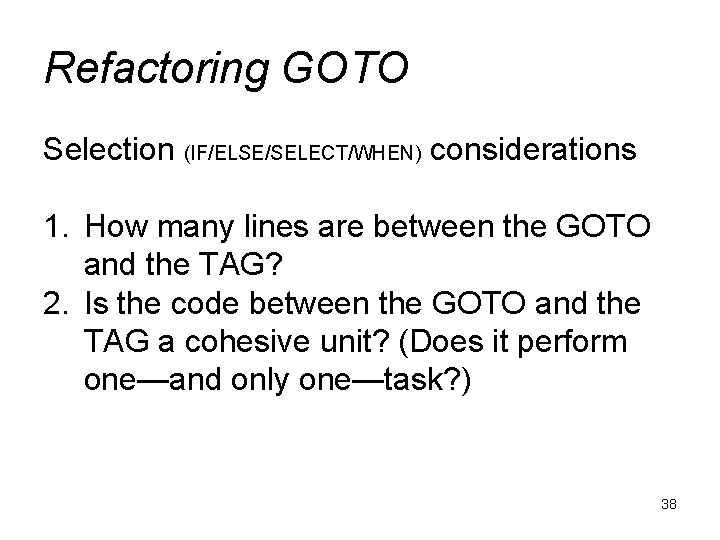Refactoring GOTO Selection (IF/ELSE/SELECT/WHEN) considerations 1. How many lines are between the GOTO and
