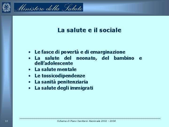 La salute e il sociale • Le fasce di povertà e di emarginazione •