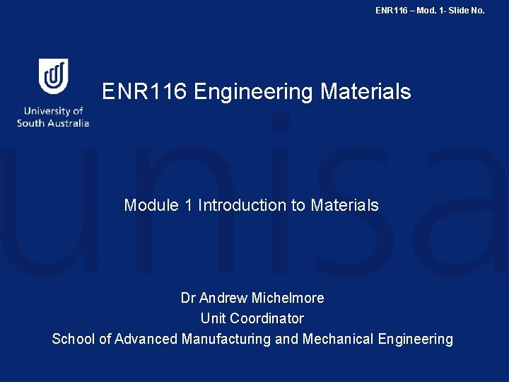 ENR 116 – Mod. 1 - Slide No. ENR 116 Engineering Materials Module 1