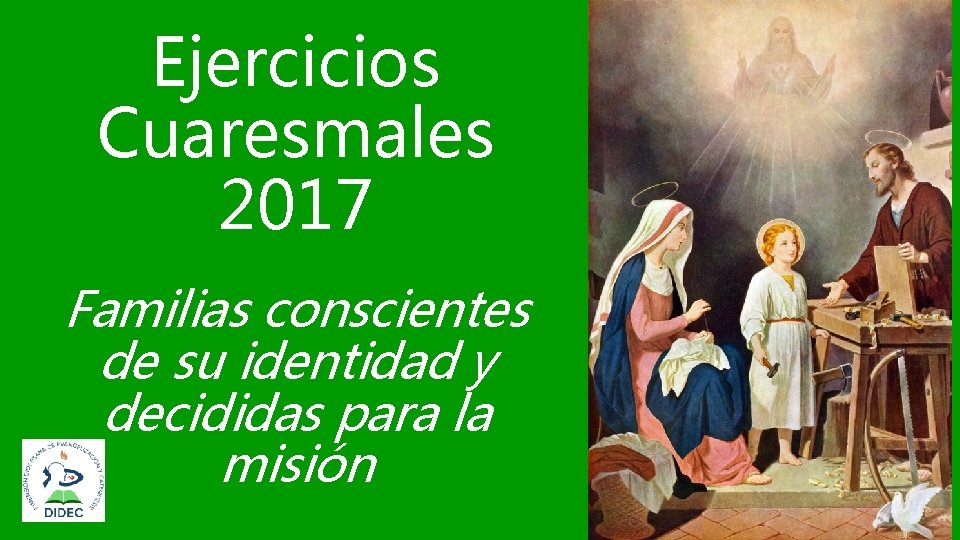 Ejercicios Cuaresmales 2017 Familias conscientes de su identidad y decididas para la misión 