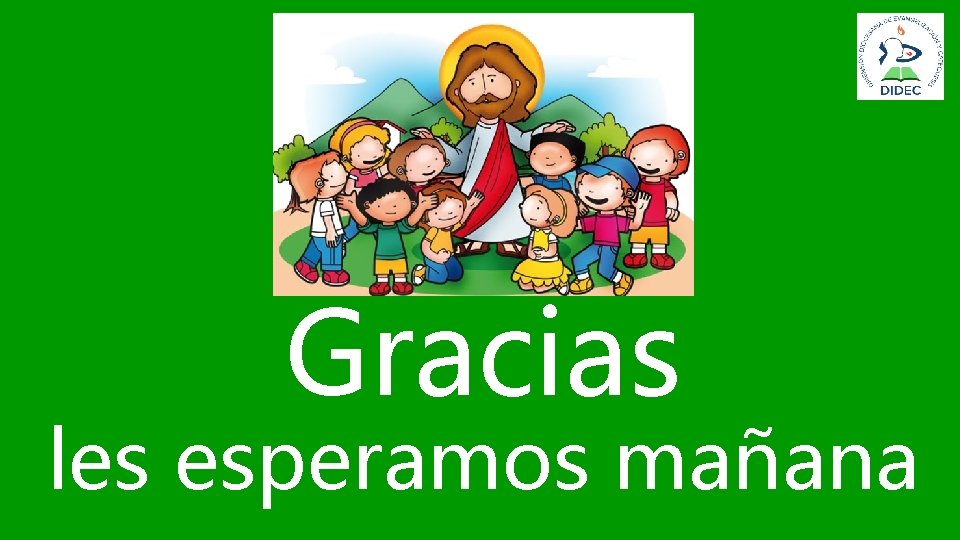 Gracias les esperamos mañana 